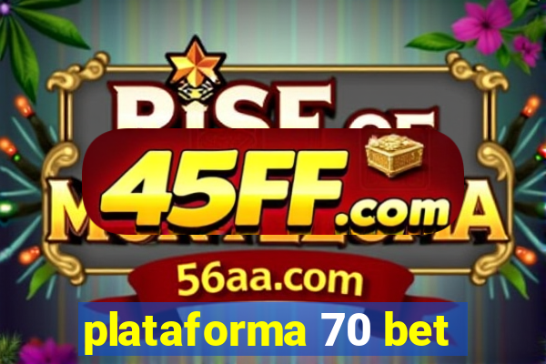 plataforma 70 bet